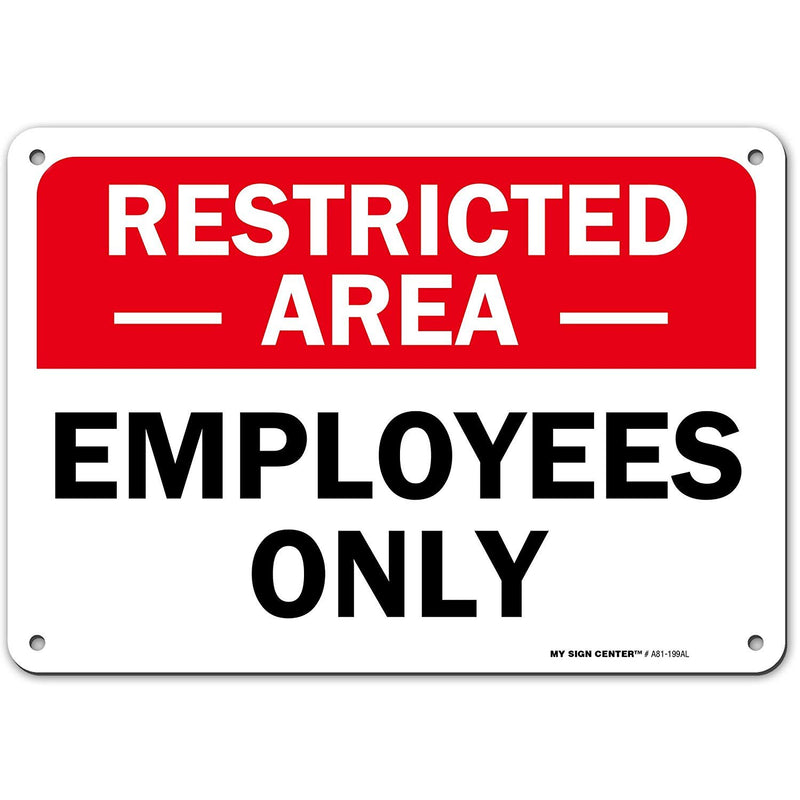 Restricted Area Employees Only -  Sign A81-199AL Aluminum 10 x 7 Indoor/Outdoor